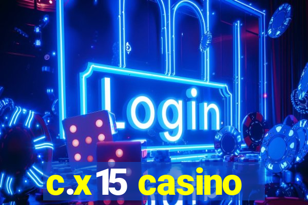 c.x15 casino